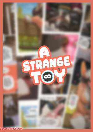 Porn comic A Strange Toy. Starlyve Porn comic A Strange Toy. Starlyve
