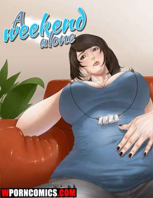 Porn comic A Weekend Alone. Part 3. Porn comic A Weekend Alone. Part 3.