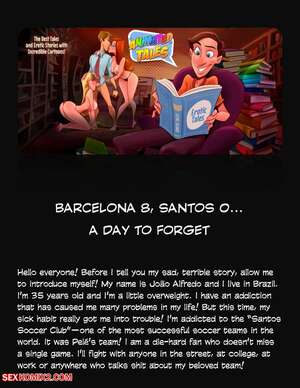 Porn comic Animated Tales. WC TF. BARCELONA 8, SANTOS 0.. A DAY TO FORGET Porn comic Animated Tales. WC TF. BARCELONA 8, SANTOS 0.. A DAY TO FORGET