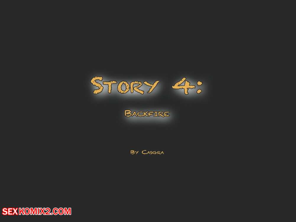 Porn comic Backfire. Casgra.