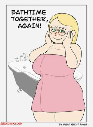 Porn comic Bathtime Together, Again. Chapter 2. DeadEndDraws. Porn comic Bathtime Together, Again. Chapter 2. DeadEndDraws.