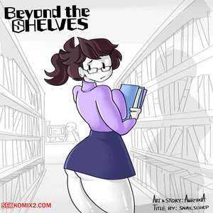 Porn comic Beyond the Shelves. Anor3xiA. Porn comic Beyond the Shelves. Anor3xiA.