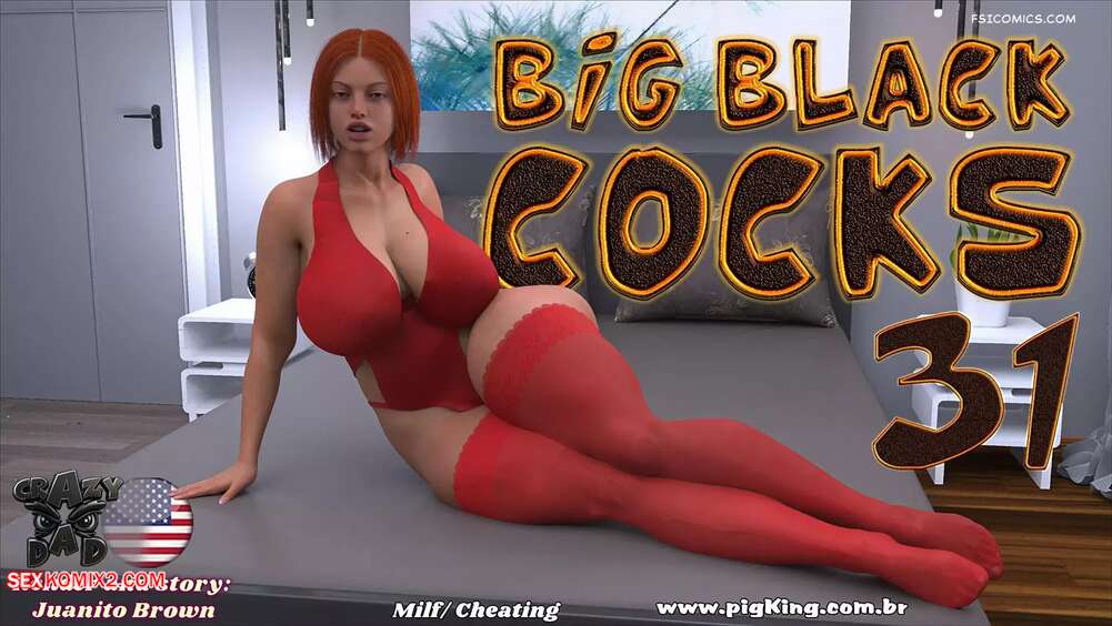Porn comic Big Black Cocks. Chapter 31. CrazyDad3D