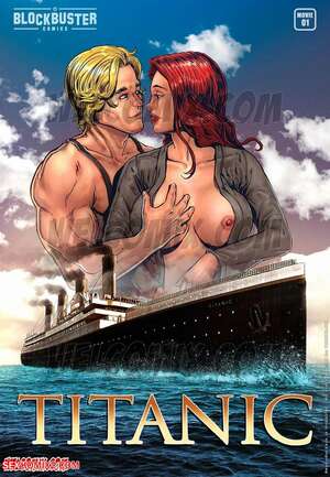 Porn comic Blockbuster Comics. Chapter 1. Titanic. WC TF. Porn comic Blockbuster Comics. Chapter 1. Titanic. WC TF.
