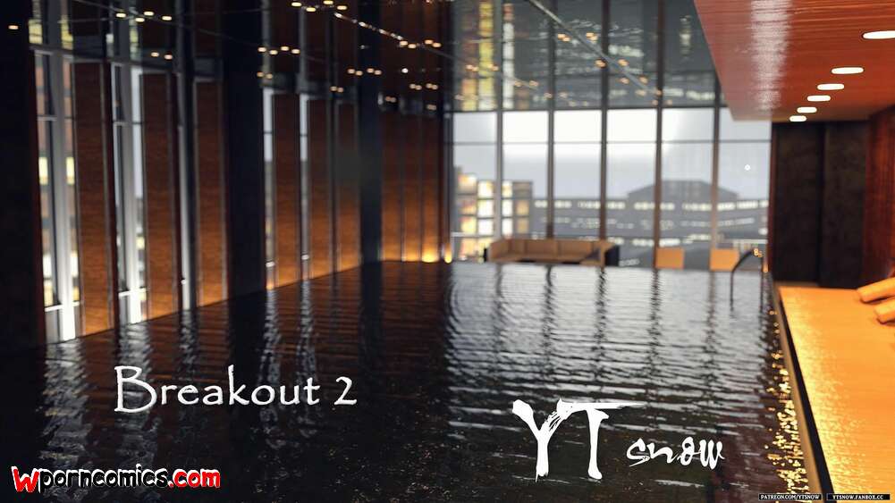 Porn comic Breakout. Chapter 2. YTSnow.