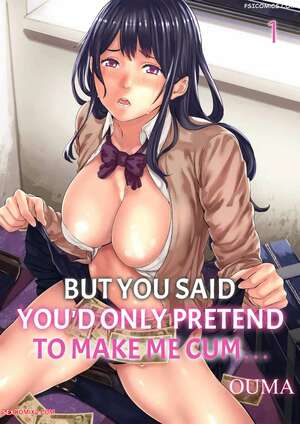 Porn comic But You Said Youd Only Pretend to Make Me Cum. Chapter 1. Ouma