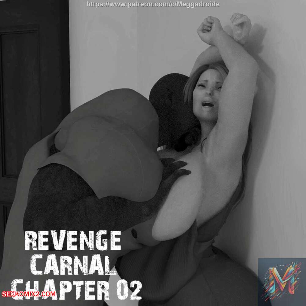 Porn comic Carnal revenge. Chapter 2. Meggadroide