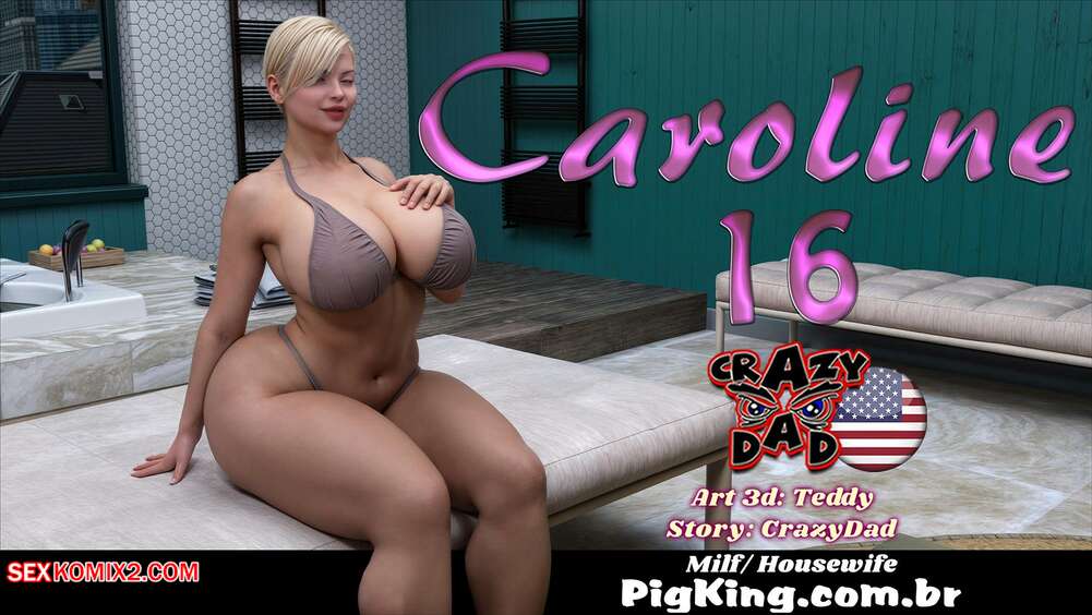 Porn comic Caroline. Chapter 16. CrazyDad3D