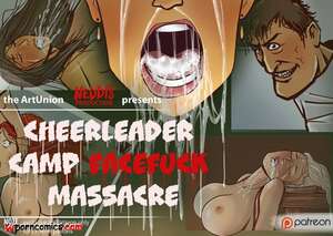 Porn comic Cheerleader Camp Facefuck Massacre. Chapter 1. Disarten. Porn comic Cheerleader Camp Facefuck Massacre. Chapter 1. Disarten.