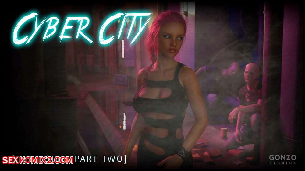 Sexy City - âœ…ï¸ Porn comic Cyber City. Chapter 2. Gonzo Studios. Sex comic sexy babes  love | Porn comics in English for adults only | sexkomix2.com