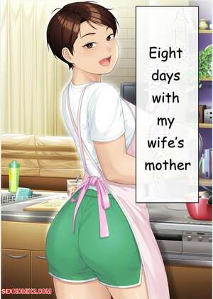 Porn comic Eight Days With My Wifes Mother. Jagaimo Porn comic Eight Days With My Wifes Mother. Jagaimo