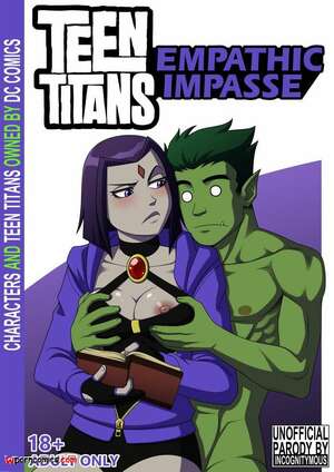 Porn comic Empathic Impasse. Chapter 1. Teen Titans. Incognitymous. Porn comic Empathic Impasse. Chapter 1. Teen Titans. Incognitymous.