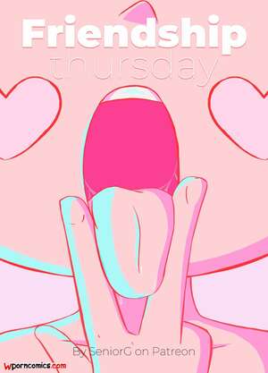 Porn comic Friendship thursday. SeniorG Porn comic Friendship thursday. SeniorG