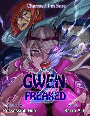 Porn comic Gwenfreaked 2. Possession Hub