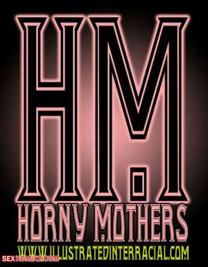 Porn comic Horny Mothers. Chapter 1. IllustratedInterracial. Porn comic Horny Mothers. Chapter 1. IllustratedInterracial.