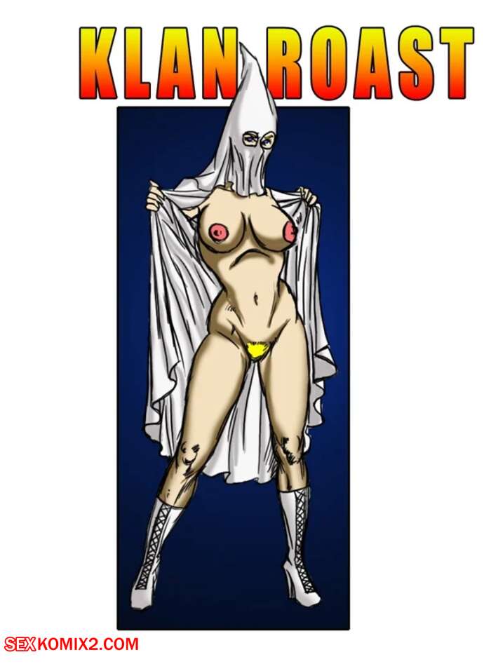 Blonde Milf Interracial Cartoon - âœ…ï¸ Porn comic Klan Roast. Chapter 1. IllustratedInterracial. Sex comic  blonde MILF was | Porn comics in English for adults only | sexkomix2.com