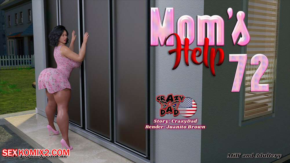 Porn comic Moms Help. Chapter 72. CrazyDad3D