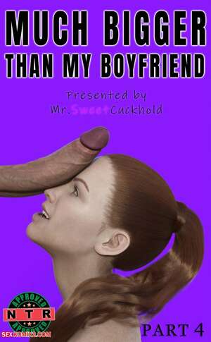 Porn comic Much bigger than my boyfriend. Chapter 4. Mr.SweetCuckhold. Porn comic Much bigger than my boyfriend. Chapter 4. Mr.SweetCuckhold.