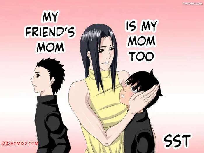 Porn comic My Friends Mom Is My Mom Too. SST
