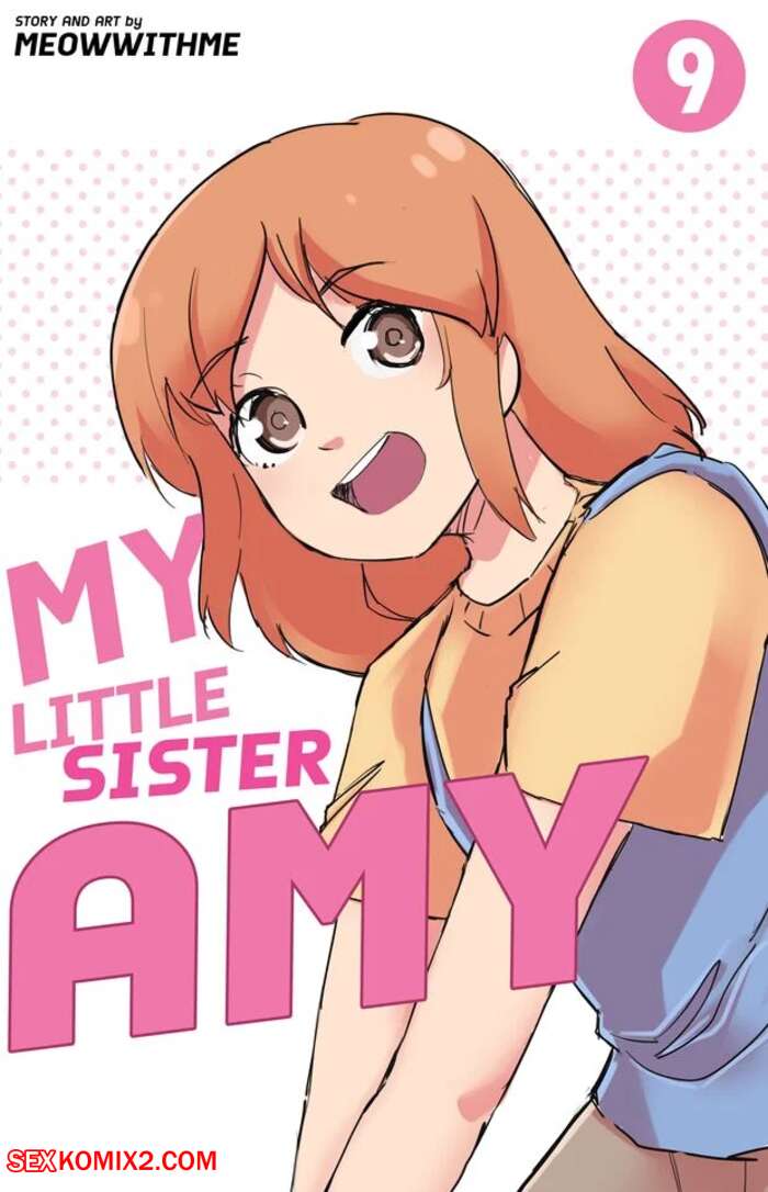 ✅️ Porn comic My Little Sister Amy 9 MeowWithMe Sex comic young  