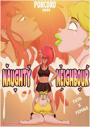 Porn comic Naughty Neighbour. Chapter 1. Porcoro. Porn comic Naughty Neighbour. Chapter 1. Porcoro.
