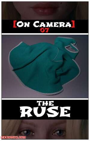 Porn comic On Camera. The Ruse. Chapter 7. Manual Focus. Porn comic On Camera. The Ruse. Chapter 7. Manual Focus.