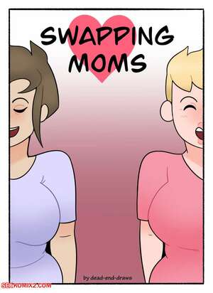 Porn comic Swapping Moms. Chapter 1. DeadEndDraws. Porn comic Swapping Moms. Chapter 1. DeadEndDraws.