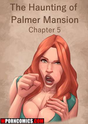 Porn comic The Haunting Of The Palmer Mansion. Part 5. Porn comic The Haunting Of The Palmer Mansion. Part 5.