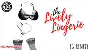 Porn comic The Lively Lingerie. TGTrinity. Porn comic The Lively Lingerie. TGTrinity.