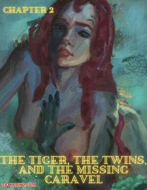 ✅️ Porn comic The Tiger the Twins and the Missing Caravel  