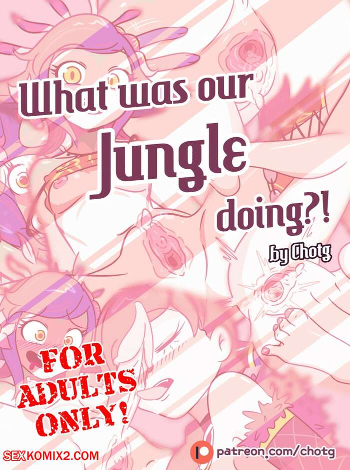 Porn comic What Was Our Jungle Doing. Chotg