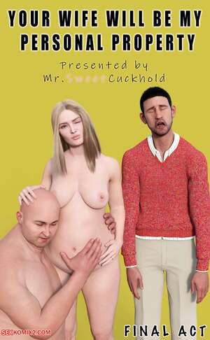 Porn comic Your wife will be my personal property. Chapter 4. Mr.SweetCuckhold. Porn comic Your wife will be my personal property. Chapter 4. Mr.SweetCuckhold.